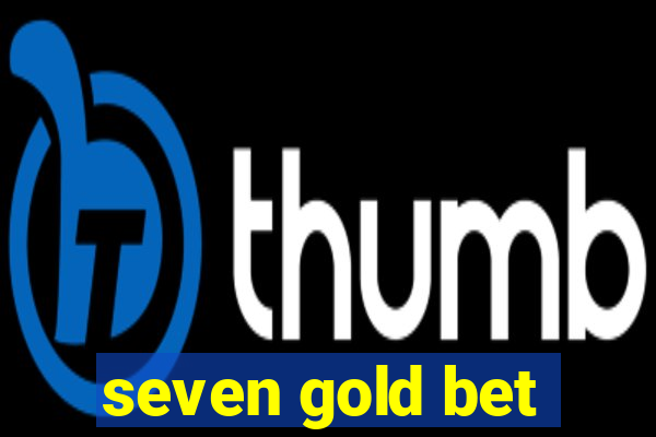 seven gold bet